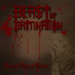 Beast Of Damnation (NL) : Grizzly Tales of Terror